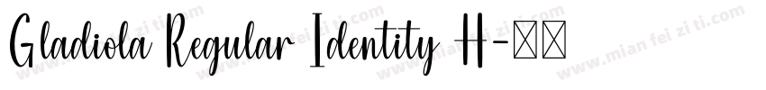 Gladiola Regular Identity H字体转换